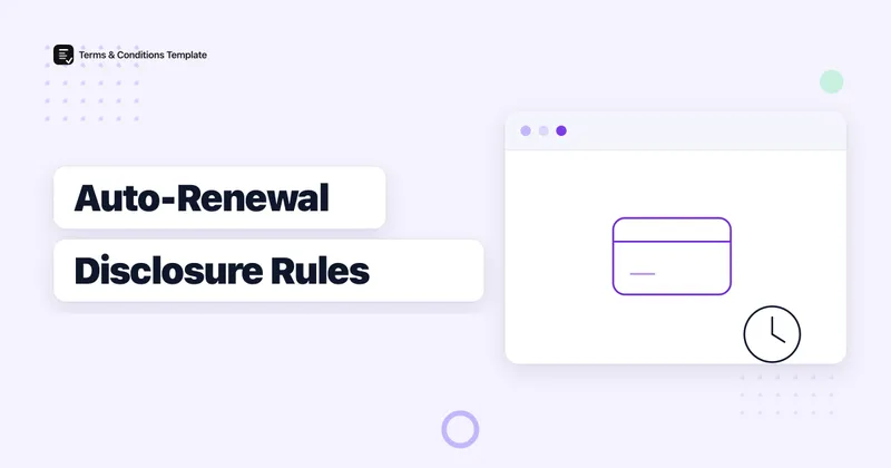 Auto-Renewal and Negative Option Disclosure Requirements for Subscription Terms