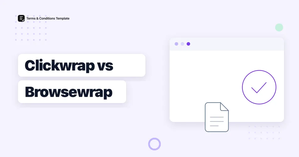 Clickwrap vs Browsewrap: How to Make Your Terms Actually Enforceable