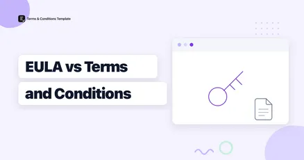 EULA vs Terms and Conditions: What's the Difference?