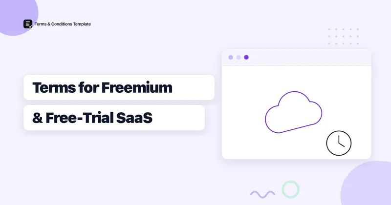 Terms and Conditions for a Freemium or Free-Trial SaaS Product
