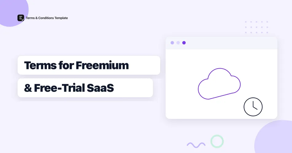 Terms and Conditions for a Freemium or Free-Trial SaaS Product