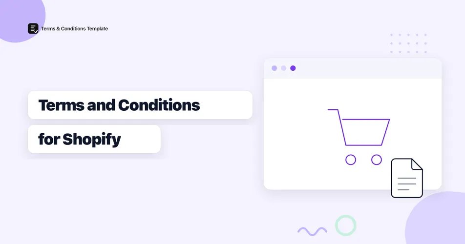 Terms and Conditions for Shopify Stores: What You Actually Need